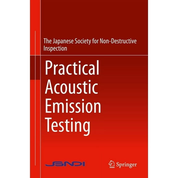 Practical Acoustic Emission Testing, (Hardcover)