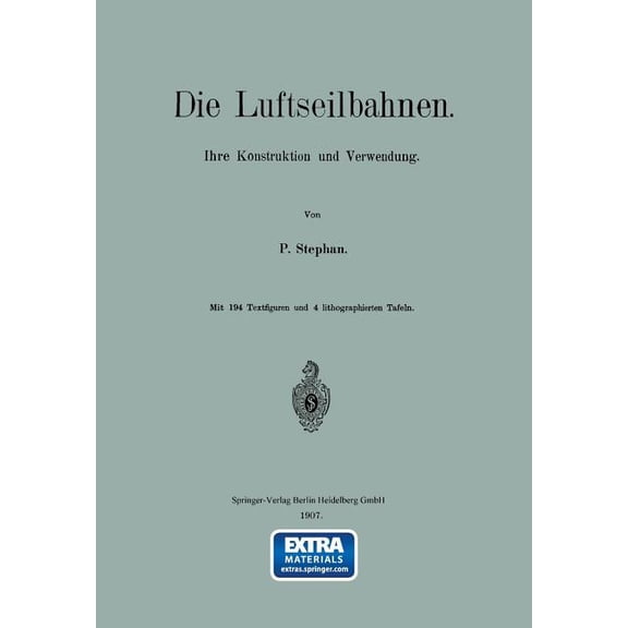 Die Luftseilbahnen: Ihre Konstruktion Und Verwendung, (Paperback)