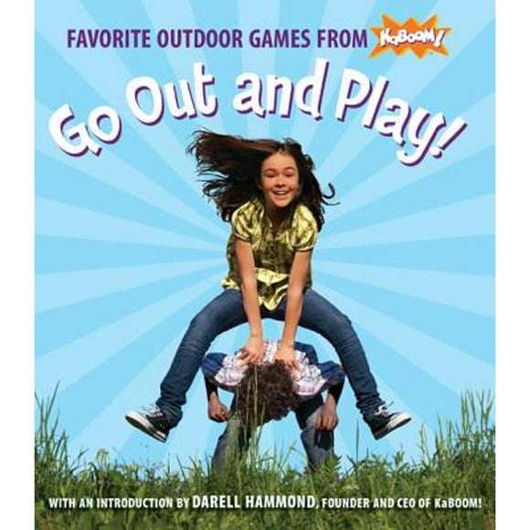 Pre-Owned Go Out and Play!: Favorite Outdoor Games from Kaboom! (Paperback 9780763655303) by Kaboom!, Darell Hammond
