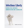 thumbnail image 1 of Infectious Liberty: Biopolitics between Romanticism and Liberalism (Lit Z), 1 of 1