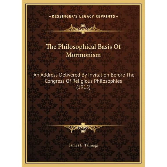 The Philosophical Basis Of Mormonism (Hardcover)