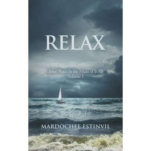 Relax : Jesus' Peace in the Midst of It All Volume 1 (Paperback)
