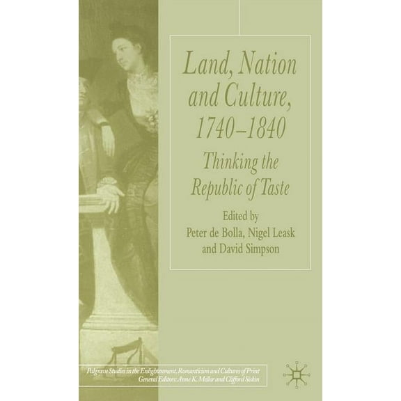 Palgrave Studies in the Enlightenment, R Land, Nation and Culture, 1740-1840: Thinking the Republic of Taste, (Hardcover)