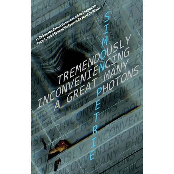 Tremendously Inconveniencing A Great Many Photons, (Paperback)