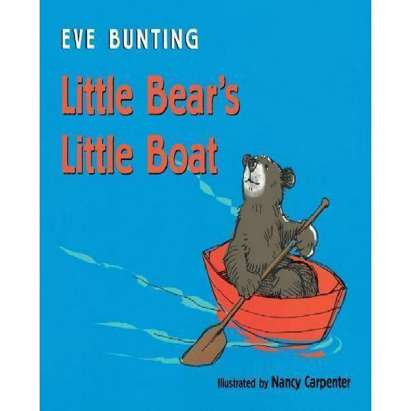 Little Bears Little Boat By Bunting, Eve/ Carpenter, Nancy (ILT)