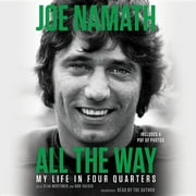 All the Way: My Life in Four Quarters (Audiobook)