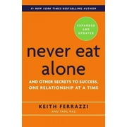 Pre-owned Never Eat Alone : And Other Secrets to Success, One Relationship at a Time, Hardcover by Ferrazzi, Keith; Raz, Tahl, ISBN 0385346654, ISBN-13 9780385346658