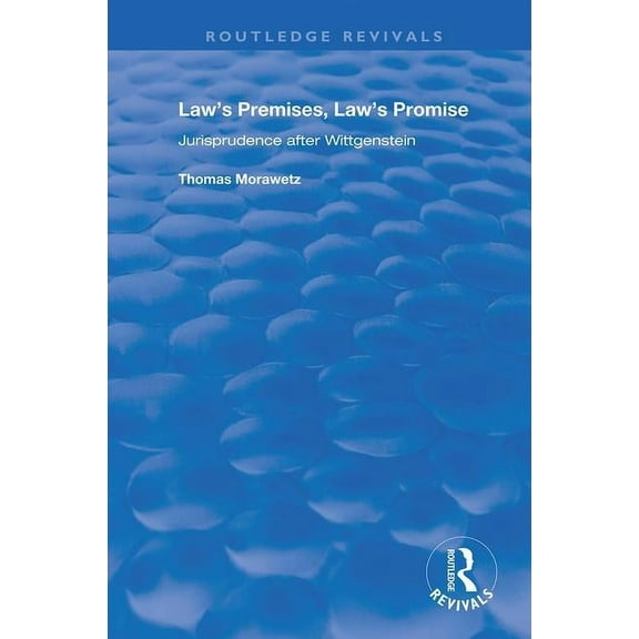 Routledge Revivals Law's Premises, Law's Promise: Jurisprudence After Wittgenstein, (Paperback)