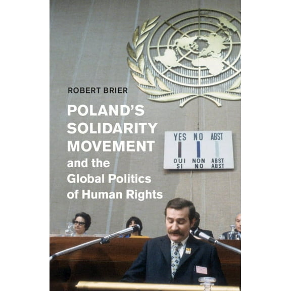 Human Rights in History Poland's Solidarity Movement and the Global Politics of Human Rights, (Paperback)