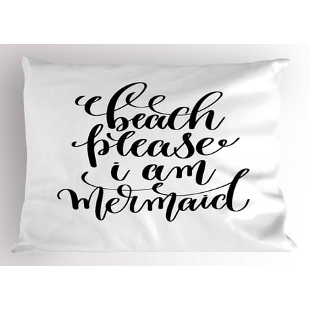 Mermaids Pillow Sham I'm Mermaid Pillow Sham Calligraphic Design Cool Font Mermaid Theme Supportive Quote One Color Pattern, Decorative Standard Size Printed Pillowcase, 26 X 20 Inches, Black White, by Ambesonne ()