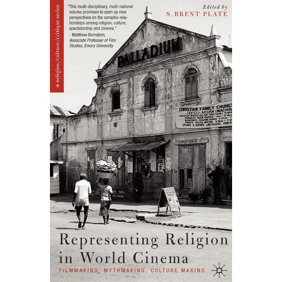 Religion/Culture/Critique Representing Religion in World Cinema: Filmmaking, Mythmaking, Culture Making, Book 2, (Paperback)