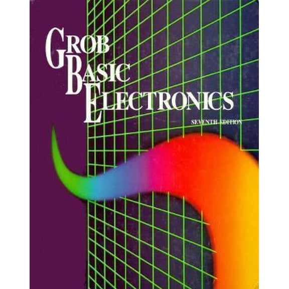 Pre-Owned Grob Basic Electronics (Hardcover) 002800762X 9780028007625