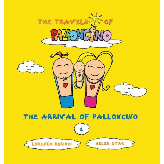 The Travels of Palloncino The arrival of Palloncino, Book 1, (Hardcover)