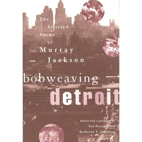 African American Life Bobweaving Detroit: The Selected Poems of Murray Jackson, (Paperback)