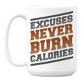 thumbnail image 1 of Excuses Never Burn Calories White Ceramic Coffee & Tea Mug (15oz), 1 of 6
