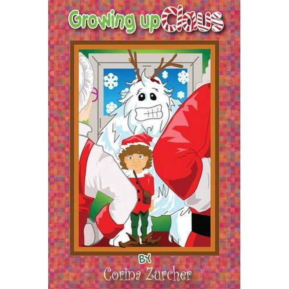 Growing Up Claus, (Hardcover)