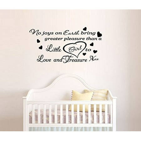 NO JOYS ON EARTH BRING GREATER PLEASURE, A LITTLE GIRL ~ Decal , HOME DECOR 13