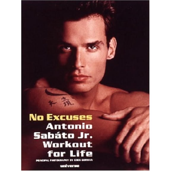 Pre-Owned No Excuses: Antonio Sabato Jr. Workout for Life (Paperback) 0789303523 9780789303523
