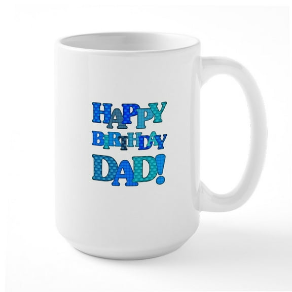CafePress - Happy Birthday Dad Large Mug - 15 oz Ceramic Large White Novelty Mug
