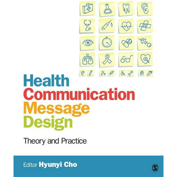 Health Communication Message Design: Theory and Practice, (Paperback)