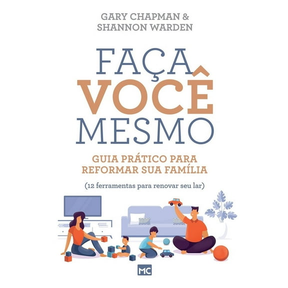 Faça você mesmo: Guia prático para reformar sua família (Paperback)
