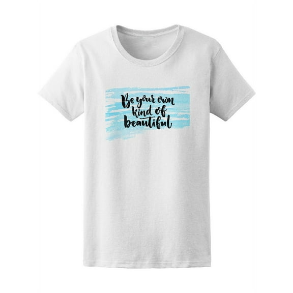 Be Your Own Kind T-Shirt Women -Image by Shutterstock, Female Medium