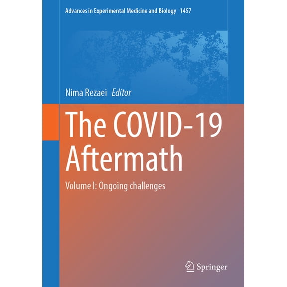 Advances in Experimental Medicine and Bi The Covid-19 Aftermath: Volume I: Ongoing Challenges, Book 1457, (Hardcover)
