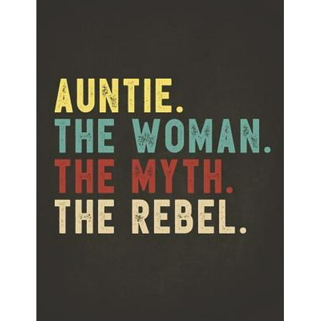 Funny Rebel Family Gifts : Auntie the Woman the Myth the Rebel Shirt Bad Influence Legend Dotted Bullet Notebook Journal Dot Grid Planner Organizer Vintage style clothes are best ever apparel for aged man & woman (Best Family Organiser App)