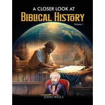 Early Beginnings to Ancient Evidence A Closer Look At Biblical History, Book 1, (Paperback)