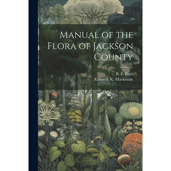 Manual of the Flora of Jackson County (Paperback)