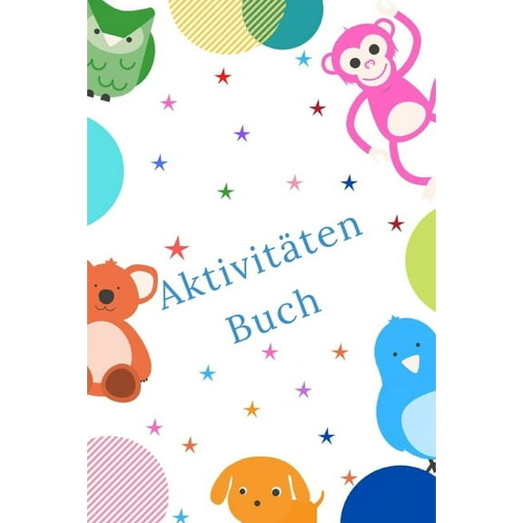 Aktivitäten Buch: Erstaunliches Aktivitätsbuch für Kinder - Mehr als 100 Aktivitäten Sudoku, Labyrinth ... - Ab 8 Jahren. (Paperback)
