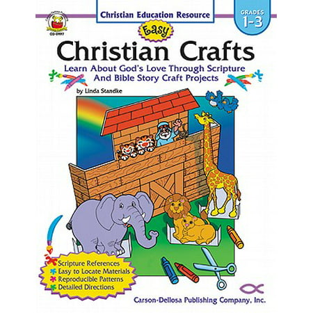 Easy Christian Crafts, Grades 1 - 3 : Learn About God’s Love Through Scripture and Bible Story Craft