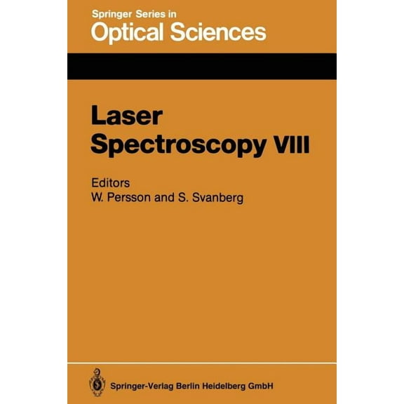 Springer Optical Sciences Laser Spectroscopy VIII: Proceedings of the Eighth International Conference, Ãre, Sweden, June 22-26, 1987, Book 55, (Paperback)