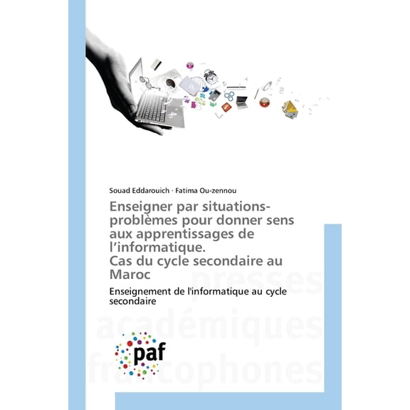 Enseigner par situations-problèmes pour donner sens aux apprentissages de l'informatique. Cas du cycle secondaire au Mar, (Paperback)