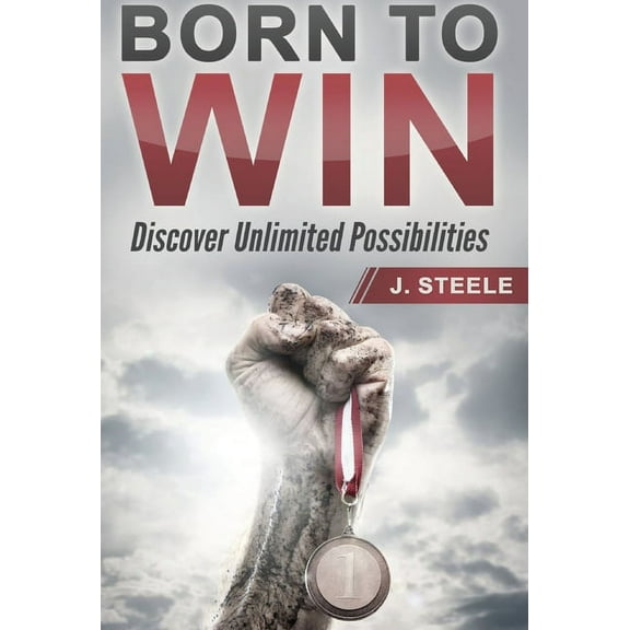 Born to Win: Discover Unlimited Possibilities, (Hardcover)