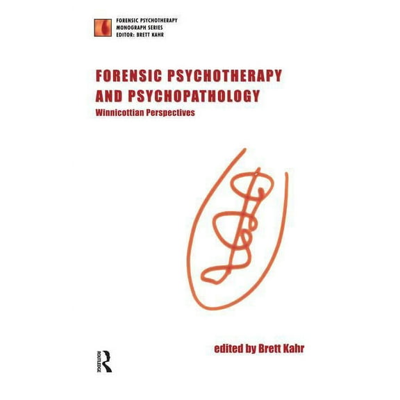Forensic Psychotherapy Monograph Forensic Psychotherapy and Psychopathology: Winnicottian Perspectives, (Paperback)