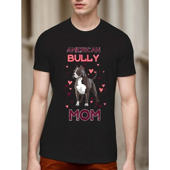 American Bully Mom & Owner Gift T-Shirt - Bully Enthusiast Apparel, Casual Round Neck Sleeve Shirt with Breed, Machine Washable for - for Dog Owners & Breeders