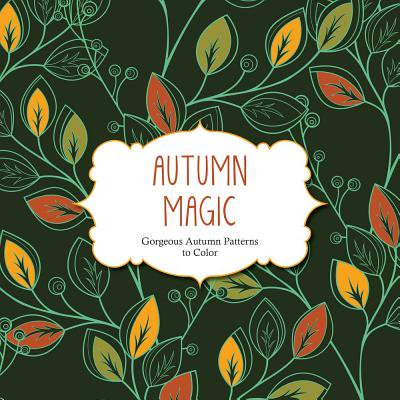 - Autumn Magic : Gorgeous Autumn Patterns to Color