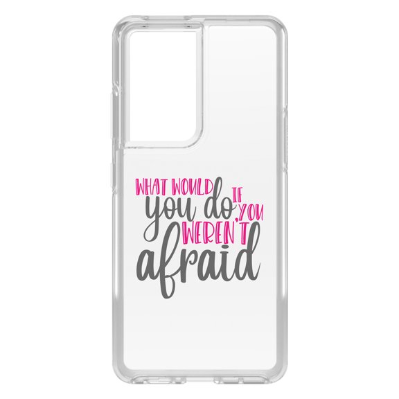 DistinctInk Clear Shockproof Hybrid Case for Galaxy S21 ULTRA 5G (6.8" Screen) - TPU Bumper Acrylic Back Tempered Glass Screen Protector - What Would You Do If You Weren't Afraid