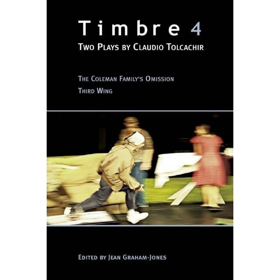 Timbre 4: Two Plays by Claudio Tolcachir (Paperback)