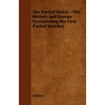 thumbnail image 1 of Pre-Owned The Pocket Watch - The History and Stories Surrounding the First Pocket Watches, (Paperback), 1 of 1