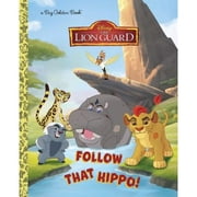 Follow That Hippo! (Disney Junior: The Lion Guard) (Hardcover 9780736433914) by Andrea Posner-Sanchez