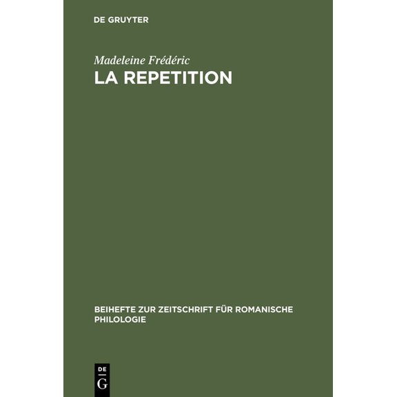 Beihefte Zur Zeitschrift Für Romanische La repetition, Book 199, (Hardcover)