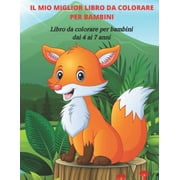 IL MIO MIGLIOR LIBRO DA COLORARE PER BAMBINI - Libro da colorare per bambini dai 4 ai 7 anni: Libro Da Colorare Per Ragazzi E Ragazze (Paperback)