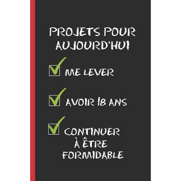 Projets Pour Aujourd Hui Cahier 6 X 9 1 Pages Cadeau D Anniversaire Original Et Fun 18 Ans Journal Cahier De Notes Ou Agenda Joyeux Anniversaire Paperback Walmart Com Walmart Com Projets Pour Aujourd Hui Cahier 6 X 9 1 Pages Cadeau D Anniversaire Original Et Fun 18 Ans Journal Cahier De Notes Ou Agenda Joyeux Anniversaire Paperback Walmart Com Walmart Com