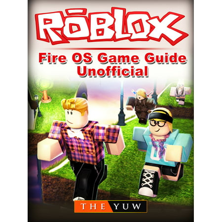 Roblox Kindle Fire OS Game Guide Unofficial -