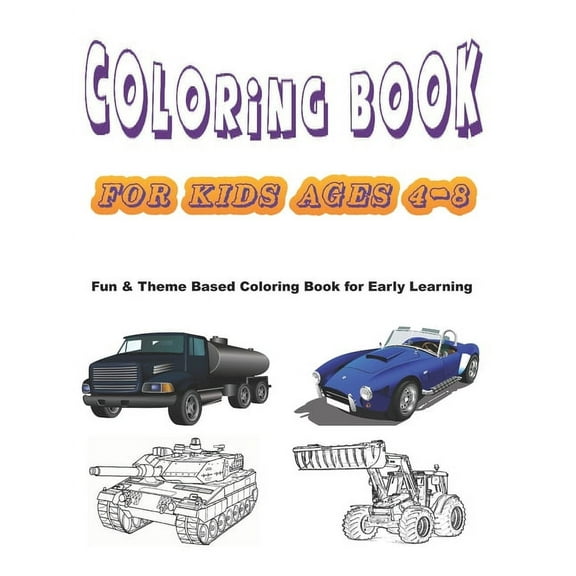 coloring book for kids ages 4-8: Fun & Theme Based Coloring Book for Early Learning (Paperback)