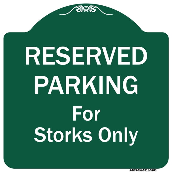 SignMission Designer Series Sign - Reserved Parking For Storks Only | Green & White 18" X 18" Heavy-Gauge Aluminum Architectural Sign | Protect Your Business & Municipality | Made in