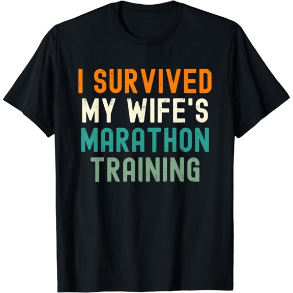 I Survived My Wife's Marathon Training Half Marathon Husband T-Shirt