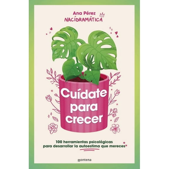 Grou CuÃ­date Para Crecer: 100 Herramientas PsicolÃ³gicas Para Desarrollar La Autoestima Que Mereces / Take Care of Yourself to, (Paperback)